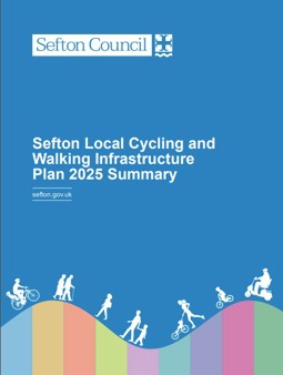 The front cover of the Sefton Local Cycling and Walking Infrastructure Plan 2025 Summary document